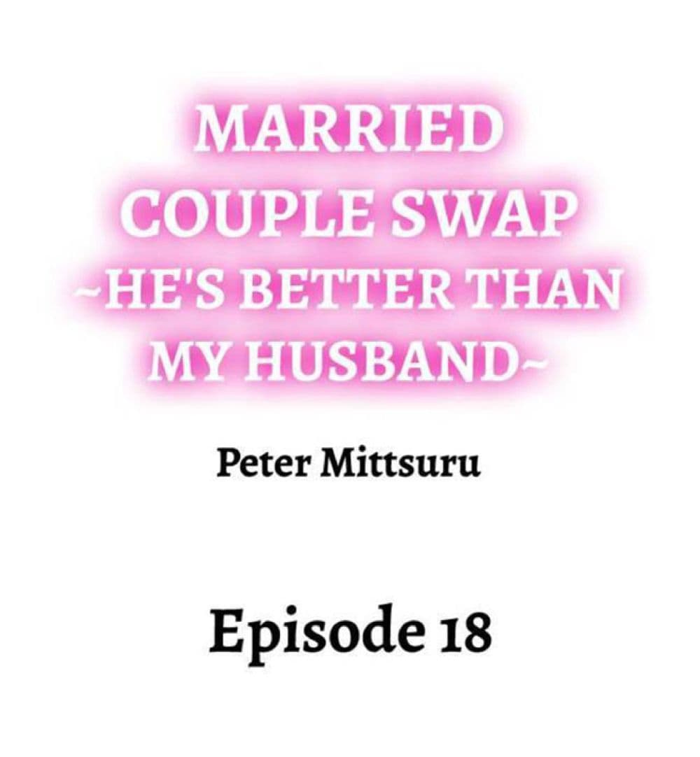 Married Couple Swap ~He’s Better Than My Husband~ 18 ภาพที่ 1